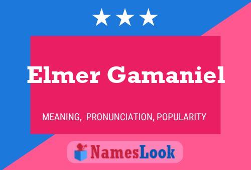 Elmer Gamaniel Namensposter