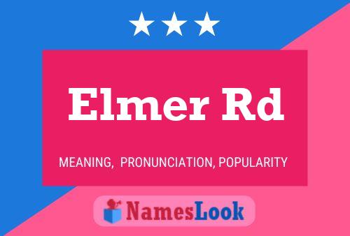 Elmer Rd Namensposter