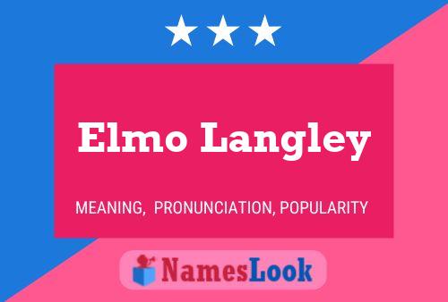 Elmo Langley Namensposter