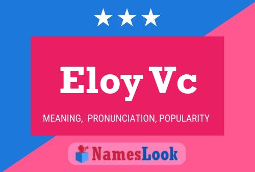 Eloy Vc Namensposter