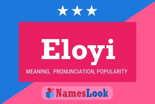 Eloyi Namensposter