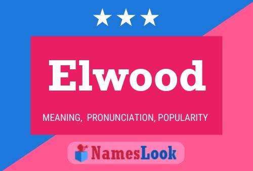 Elwood Namensposter