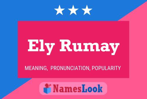 Ely Rumay Namensposter