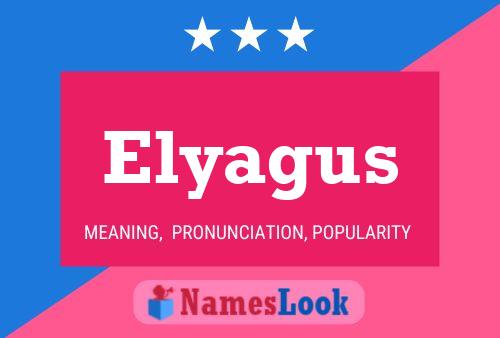 Elyagus Namensposter