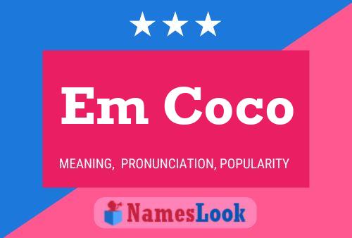 Em Coco Namensposter