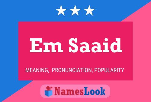 Em Saaid Namensposter