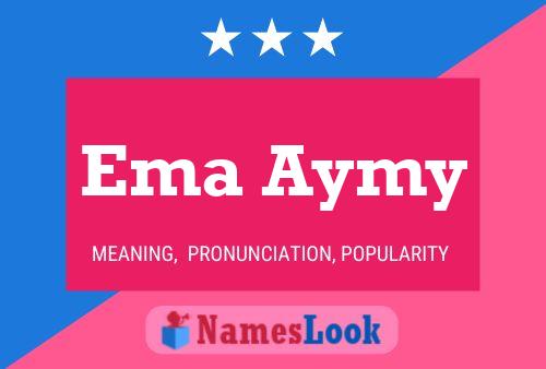 Ema Aymy Namensposter