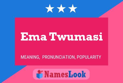 Ema Twumasi Namensposter