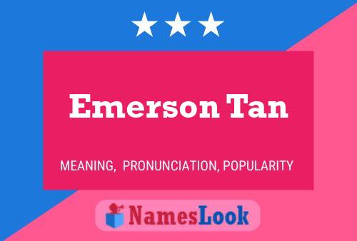 Emerson Tan Namensposter