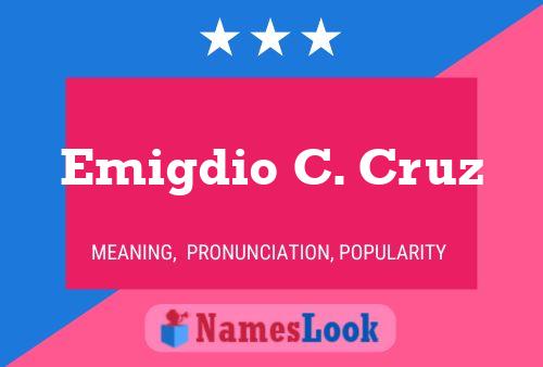 Emigdio C. Cruz Namensposter