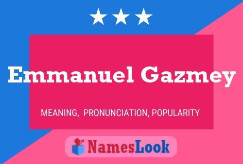 Emmanuel Gazmey Namensposter