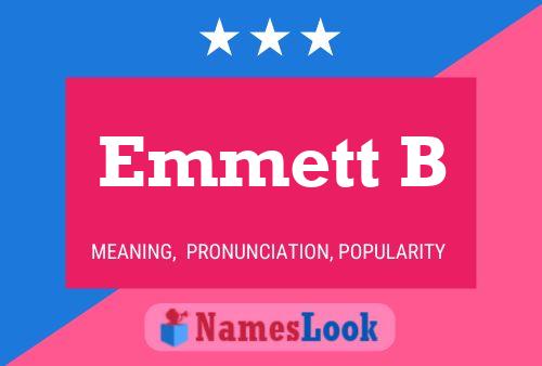 Emmett B Namensposter