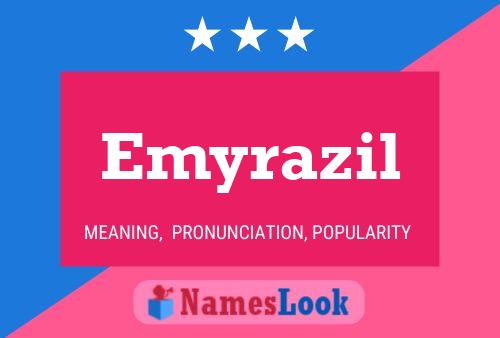 Emyrazil Namensposter