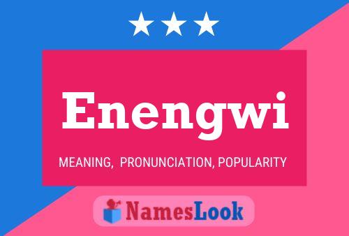 Enengwi Namensposter