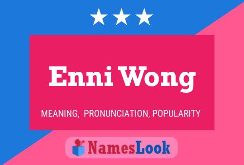 Enni Wong Namensposter