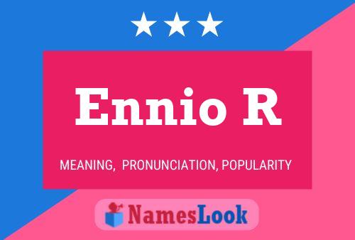 Ennio R Namensposter