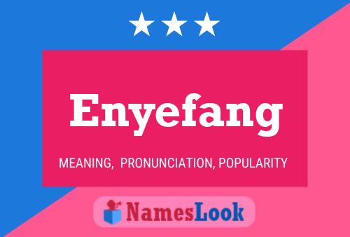 Enyefang Namensposter