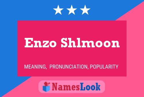 Enzo Shlmoon Namensposter