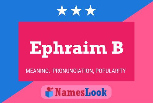 Ephraim B Namensposter