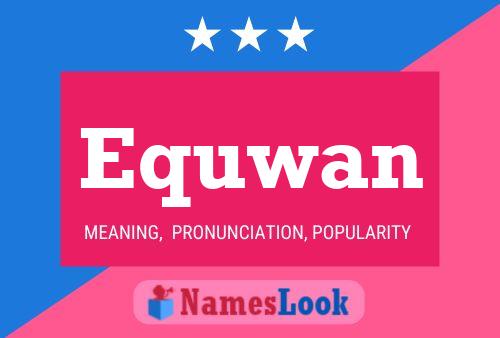 Equwan Namensposter