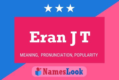 Eran J T Namensposter