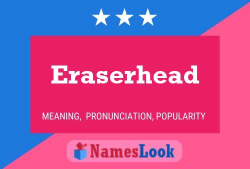 Eraserhead Namensposter