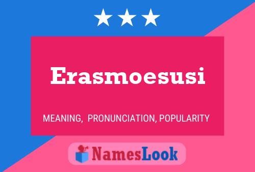 Erasmoesusi Namensposter