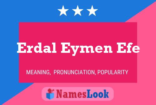 Erdal Eymen Efe Namensposter