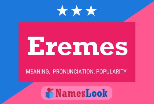 Eremes Namensposter