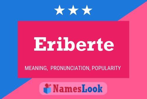 Eriberte Namensposter