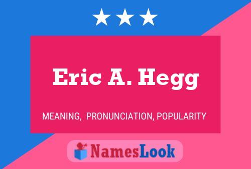 Eric A. Hegg Namensposter