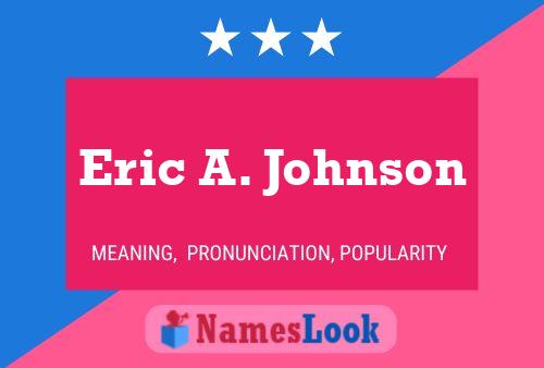 Eric A. Johnson Namensposter