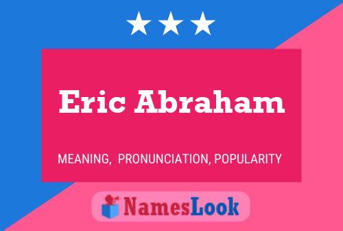 Eric Abraham Namensposter