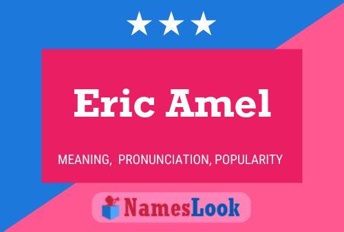 Eric Amel Namensposter