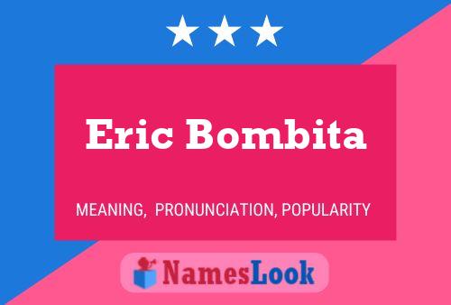 Eric Bombita Namensposter