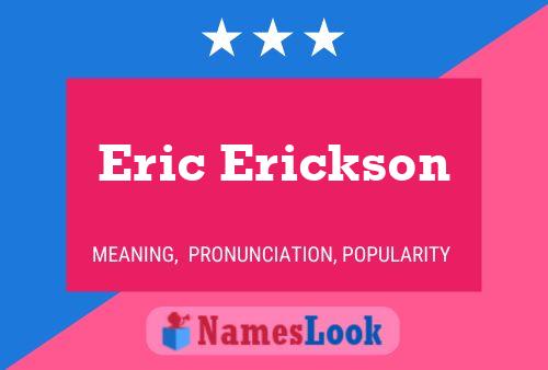 Eric Erickson Namensposter