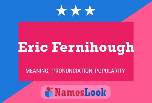 Eric Fernihough Namensposter