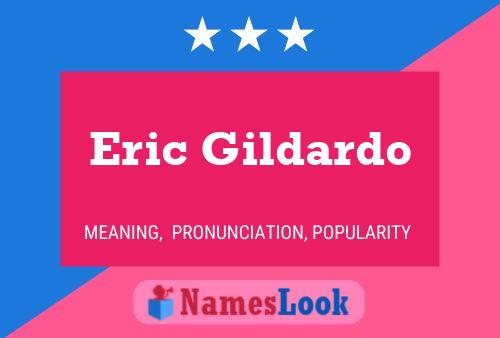 Eric Gildardo Namensposter