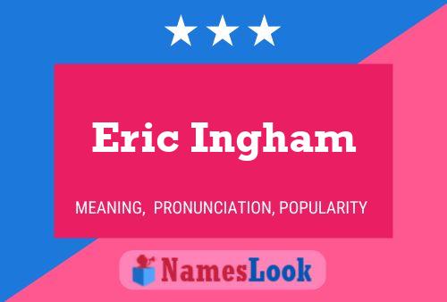 Eric Ingham Namensposter