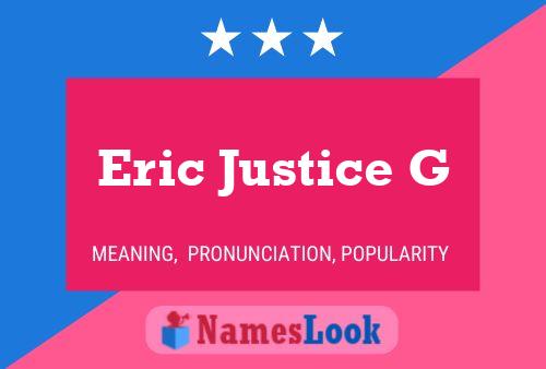 Eric Justice G Namensposter