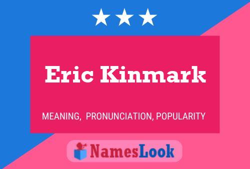 Eric Kinmark Namensposter