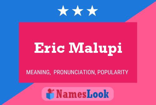 Eric Malupi Namensposter