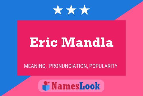 Eric Mandla Namensposter