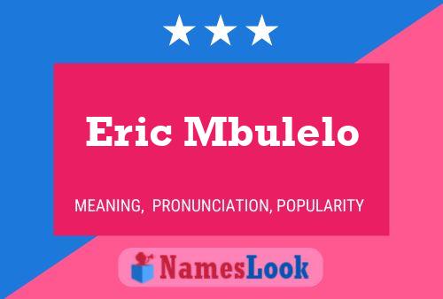 Eric Mbulelo Namensposter