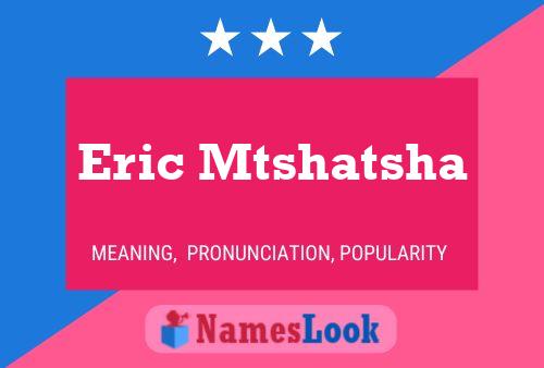 Eric Mtshatsha Namensposter