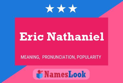 Eric Nathaniel Namensposter