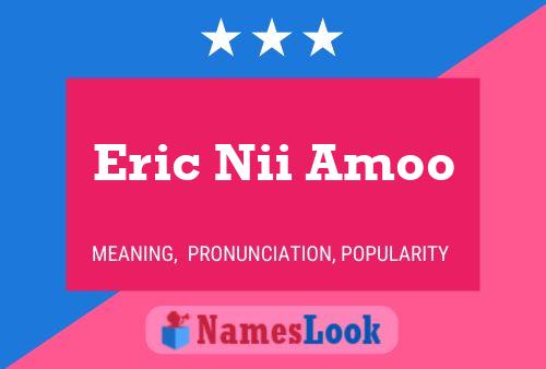 Eric Nii Amoo Namensposter