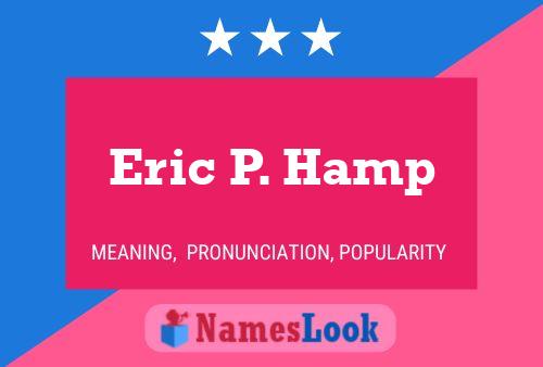 Eric P. Hamp Namensposter