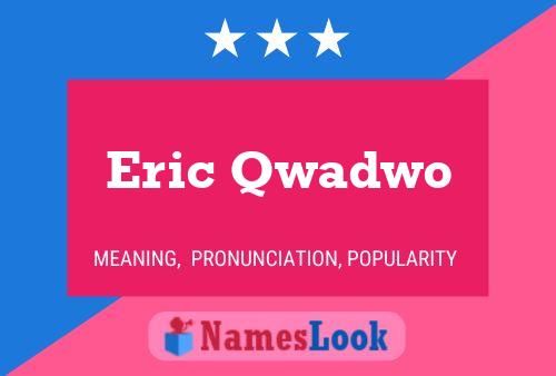 Eric Qwadwo Namensposter