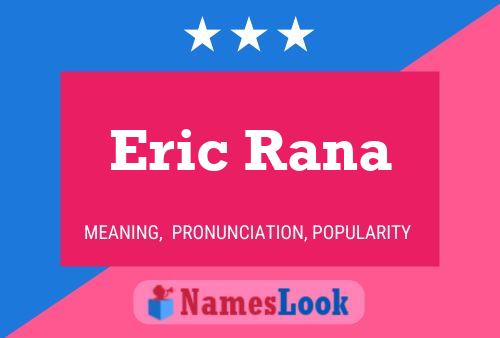 Eric Rana Namensposter